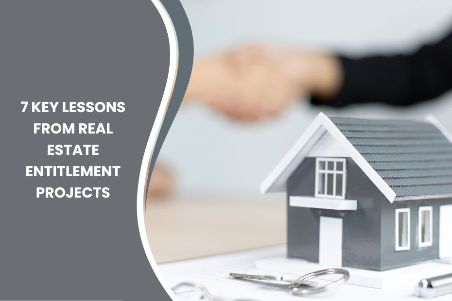7 Key Lessons from Real Estate Entitlement Projects